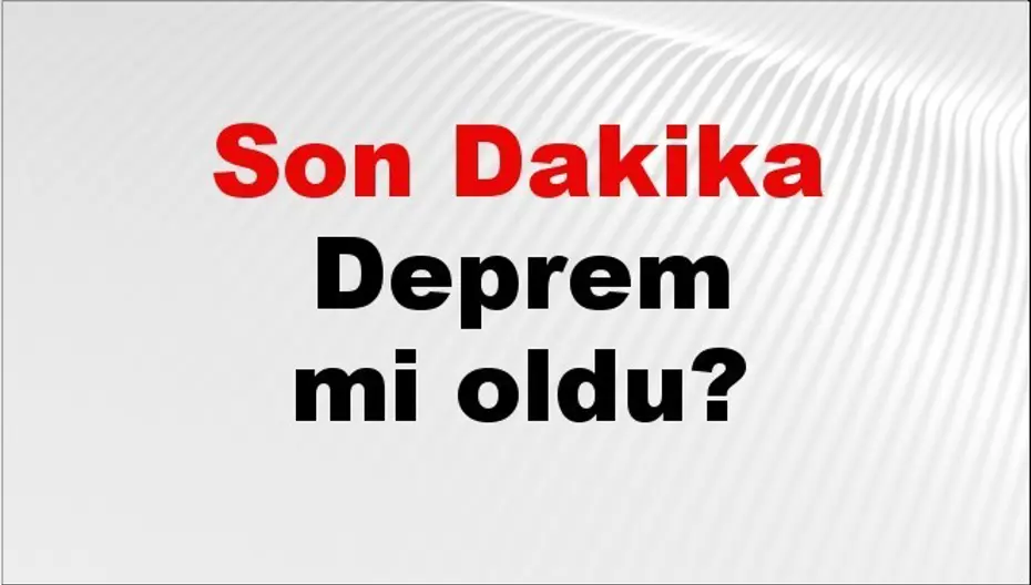Son dakika deprem mi oldu? Az önce deprem nerede oldu? İstanbul, Ankara, İzmir ve il il AFAD son depremler 07 Ağustos 2026